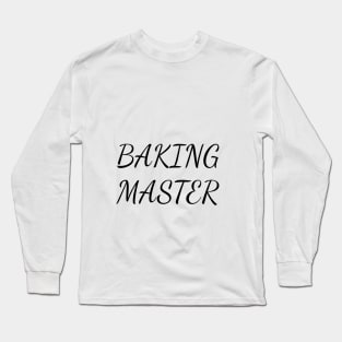 baking master Long Sleeve T-Shirt